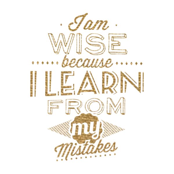 I am Wise Because  Metallic Gold  Thumbnail